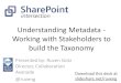 Understanding metadata   working with stakeholders to build the taxonomy - sp intersections - nov 2014