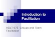 Introduction to facilitative skills schwarz adlt 675  class 2