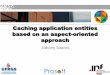 Caching application entities based on an aspect-oriented approach