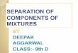 Separation of components of mixtures