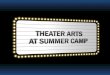 Theater Arts at Summer Camp