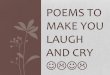 Poems to make you laugh and cry