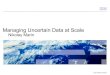 IBM - Managing Uncertain Data at Scale
