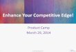 Product camp 2014-enhance competitive edge-2014-03-29