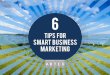 6 tips for smart business marketing