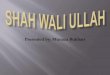 Shah Walli Ullah's Detail