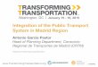 Integration of the Public Transport System in Madrid Region - Antonio García Pastor - Consorcio Regional de Transportes de Madrid - Transforming Transportation 2015