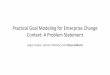 Practical Goal Modeling for Enterprise ChangeContext: A Problem Statement