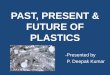 Past, present & future of plastics