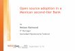 Open Source adoption in a Mexicon Second tier Bank