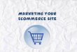 Marketing Your Ecommerce Site