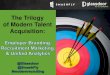 The Trilogy of Modern Talent Acquisition: Employer Branding, Recruitment Marketing and Unified Analytics," co-sponsored by SmashFly
