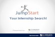 Jump Start Your Internship Search!