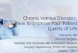 Chronic venous diseases how to improve your patient quality of life