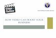 How video can boost your business