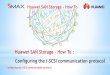 Huawei SAN Storage How To - Configuring the i-SCSI Communication Protocol