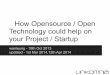 How Open Source / Open Technology Could Help On Your Project