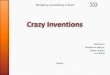 Crazy inventions