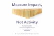 Measure Impact, Not Activity - Voices 2015