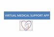 Virtual Medical Support Application