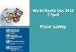 "World Health Day 2015  7 April:  Food safety" - presentation English
