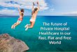 The Future of Private Hospital Healthcare in our Fast, Flat and Free World