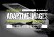 [Austin WordPress Meetup] Adaptive Images in Responsive Web Design