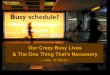 Sermon Slide Deck: "Our Crazy Busy Lives & The One Thing That's Necessary" (Luke 10:38-42)