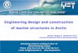 Engineering design and construction of marine structures in Arctic