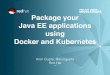 Package your Java EE Application using Docker and Kubernetes