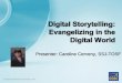 Digital Storytelling: Evangelizing in the Digital World