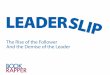 Leaderslip - Demise of Leaders, Rise of Followers