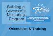 Building a Successful Mentoring Program: Orientation and Training