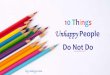 10 Things Unhappy People Do Not Do