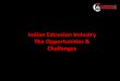 Indian Aluminium Extrusions Industry - Challenges & Oppourtunities