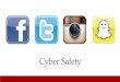 Cyber Safety: Social Media, Cyberbullying and Sexting