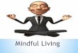 CLC Members' Seminar 5 March 2015 - Mindful Living -  Liggy Webb