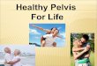 Pelvis health