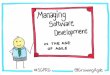 7 tips for managing software development in the age of agile