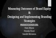 Measuring outcomes of brand equity and designing & implementing branding strategies