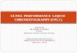 ultra performance liquid chromatography ppt.by Manoj Ingale