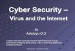 Cyber Security –  Virus and the Internet