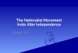 The nationalist movement & india after independence