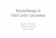 BRACHYTHERAPY IN ORAL CAVITY