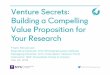 Venture Secrets—Building a Compelling Value Proposition for Your Research