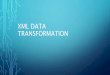 Xml data transformation