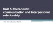 Unit 5 therapeutic communication and interpersonal relationship