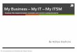 MY BUSINESS - MY IT - MY ITSM