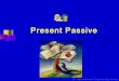 Present passive