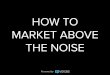 How to Market Above the Noise — Linda Popky